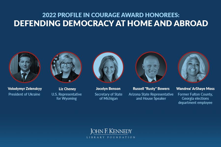 2022 Profile in Courage Award Honorees - Defending Democracy at Home and Aabroad