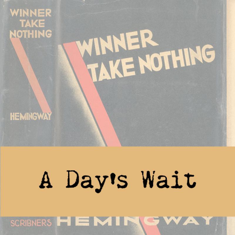Graphic for web use: Short story title "A Day's Wait" superimposed on collection cover of Winner Take Nothing.